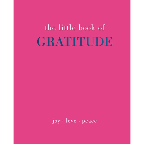 The Little Book of Gratitude: Give More Thanks - Hardcover