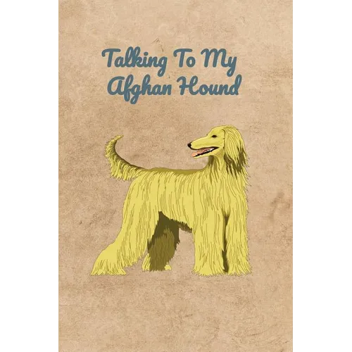 Talking To My Afghan Hound - Paperback