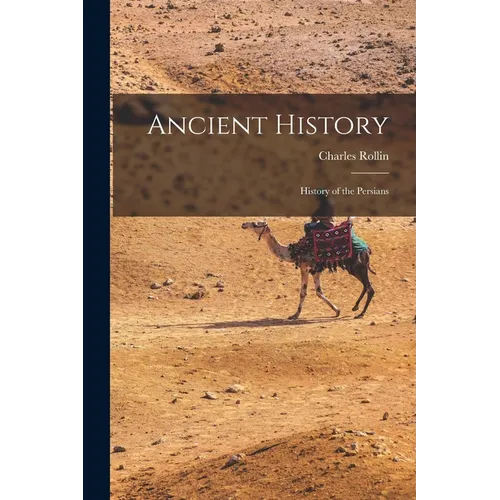 Ancient History: History of the Persians - Paperback