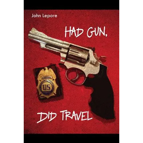 Had Gun, Did Travel - Paperback
