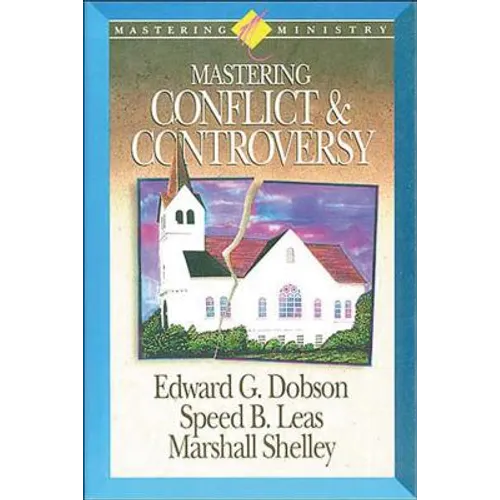 Mastering Ministry: Mastering Conflict and Controversy - Paperback