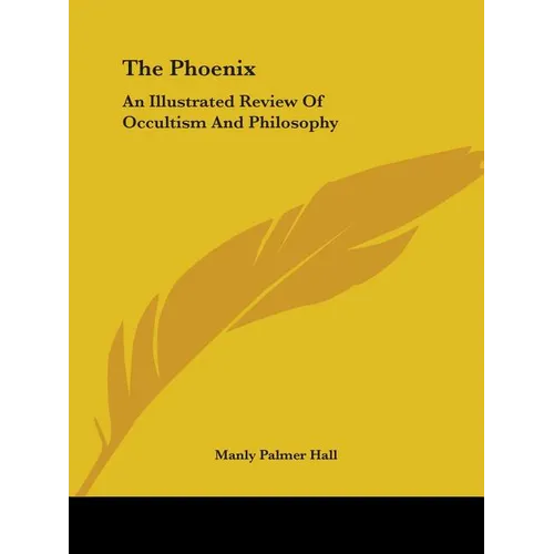 The Phoenix: An Illustrated Review Of Occultism And Philosophy - Paperback