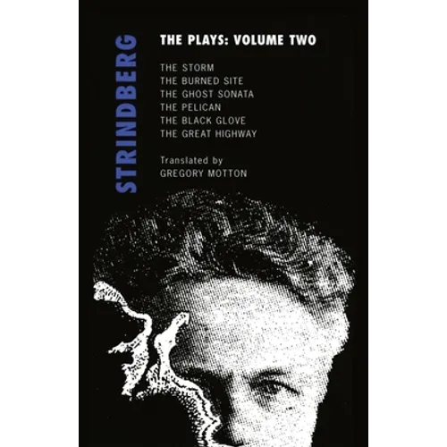 Strindberg: The Plays: Volume Two: The Storm; The Burned Site; The Ghost Sonata; The Pelican - Paperback
