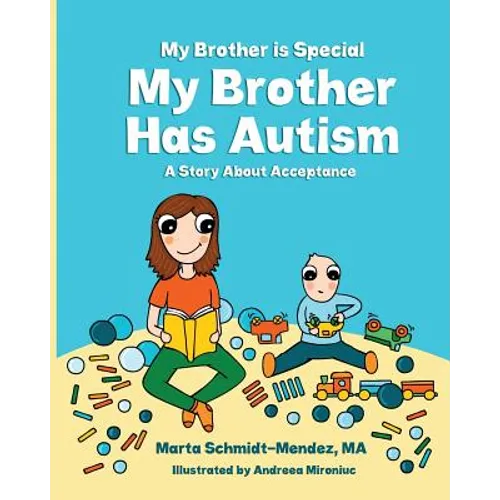 My Brother is Special My Brother Has Autism: A story about acceptance - Paperback
