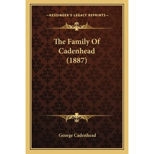 The Family Of Cadenhead (1887) - Paperback