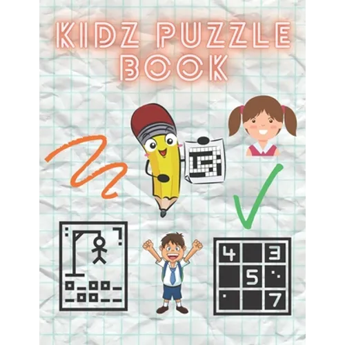 Kidz Puzzle Book: Kids Puzzle Books Ages 6-8 Years Old - Hangman, Sudoku, Word Search, Tic Tac Toe - Paperback