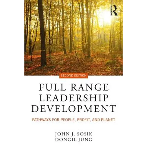 Full Range Leadership Development: Pathways for People, Profit, and Planet - Paperback