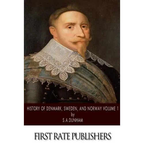 History of Denmark, Sweden, and Norway Volume 1 - Paperback