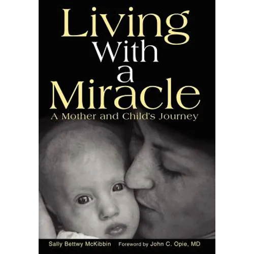 Living with a Miracle: A Mother and Child's Journey - Hardcover