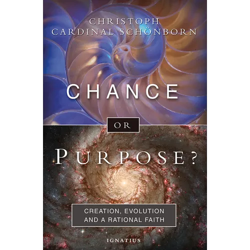 Chance or Purpose?: Creation, Evolution, and a Rational Faith - Paperback