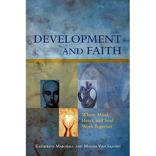 Development and Faith: Where Mind, Heart, and Soul Work Together - Paperback