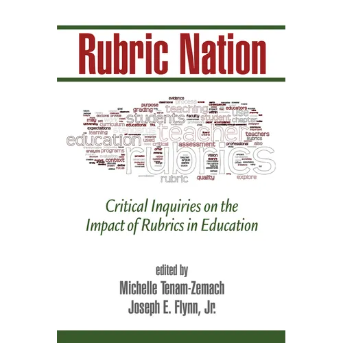 Rubric Nation: Critical Inquiries on the Impact of Rubrics in Education - Paperback