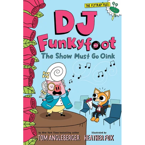 DJ Funkyfoot: The Show Must Go Oink (DJ Funkyfoot #3) - Paperback