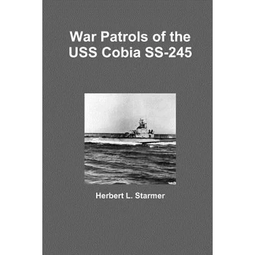 War Patrols of the USS Cobia SS-245 - Paperback