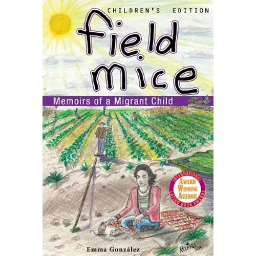 Field Mice: Memoirs of a Migrant Child Childrens' Edition - Paperback