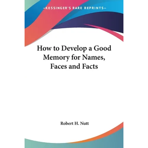How to Develop a Good Memory for Names, Faces and Facts - Paperback