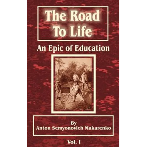 The Road to Life: (An Epic of Education), Part One - Paperback