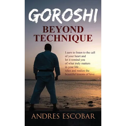 Goroshi: Beyond Technique (What is Karate) - Hardcover