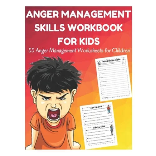 Anger Management Skills Workbook for Kids - 55 Anger Management Worksheets for Children - Paperback