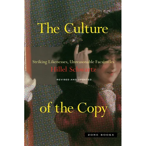 The Culture of the Copy: Striking Likenesses, Unreasonable Facsimiles - Paperback