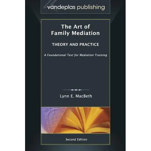 The Art of Family Mediation: Theory and Practice - Second Edition - Hardcover
