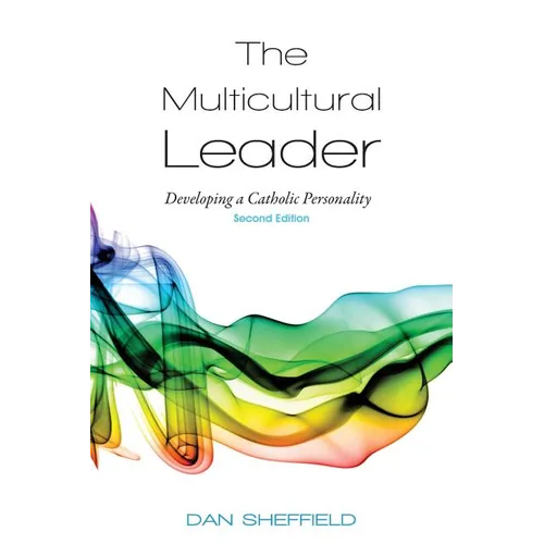 The Multicultural Leader: Developing a Catholic Personality, Second Edition - Paperback