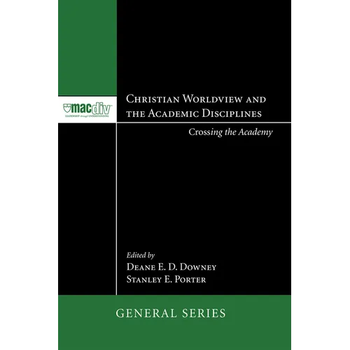 Christian Worldview and the Academic Disciplines - Paperback