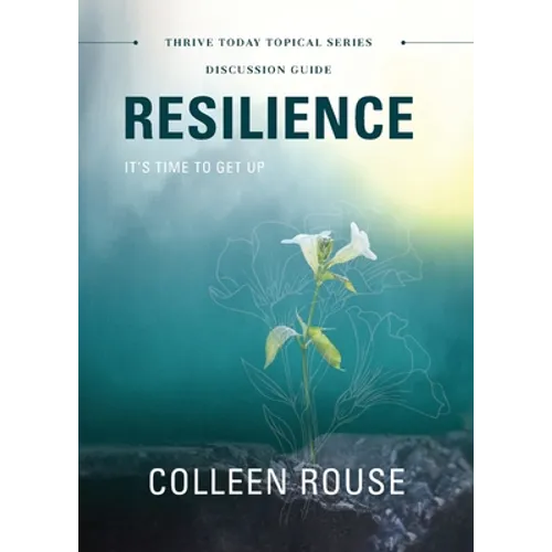 Resilience - Discussion Guide: It's Time to Get Up - Paperback
