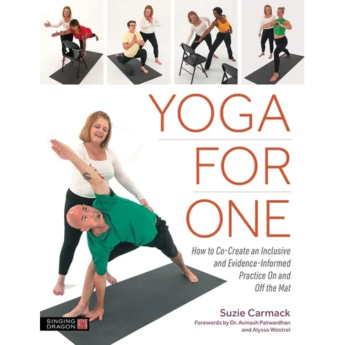 Yoga for One: How to Co-Create an Inclusive and Evidence-Informed Practice on and Off the Mat - Paperback