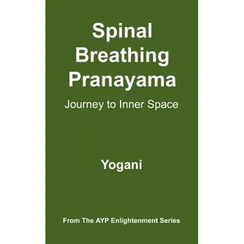 Spinal Breathing Pranayama - Journey to Inner Space - Paperback