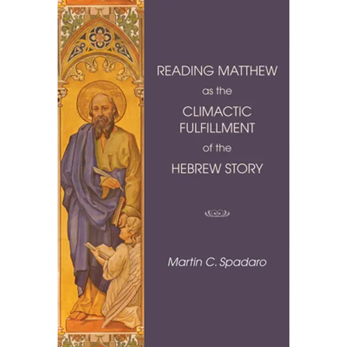 Reading Matthew as the Climactic Fulfillment of the Hebrew Story - Paperback
