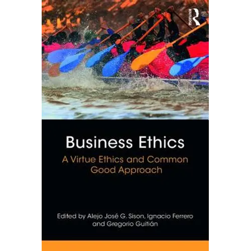 Business Ethics: A Virtue Ethics and Common Good Approach - Paperback