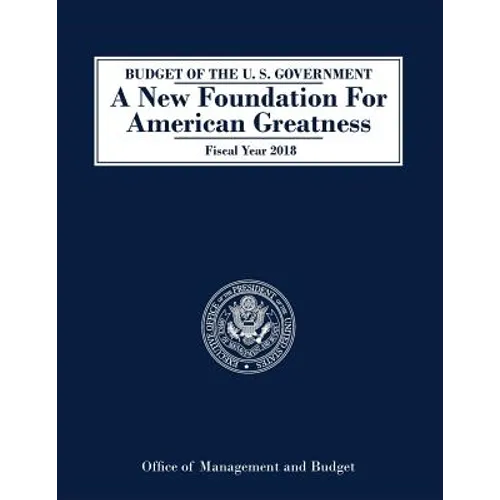 Budget of the United States: Fiscal Year 2018 - Paperback