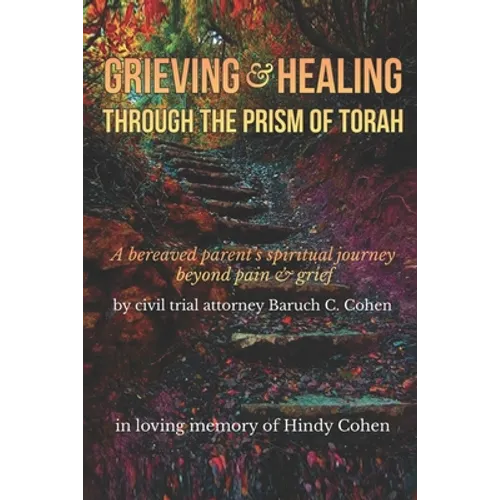 Grieving & Healing: Through the Prism of Torah - Paperback