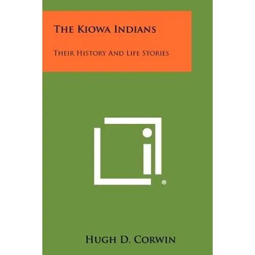The Kiowa Indians: Their History And Life Stories - Paperback