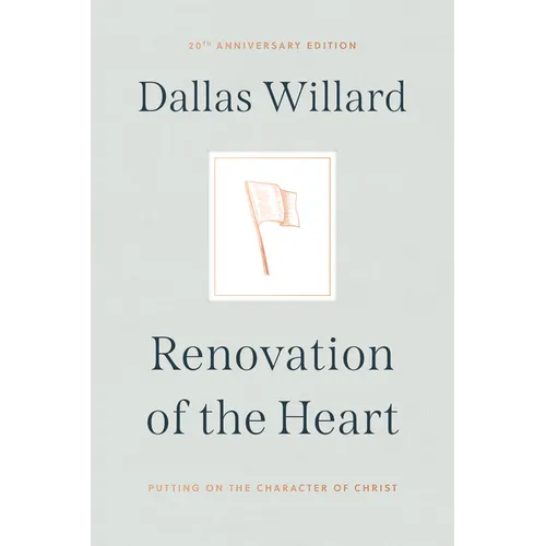 Renovation of the Heart: Putting on the Character of Christ - 20th Anniversary Edition - Hardcover