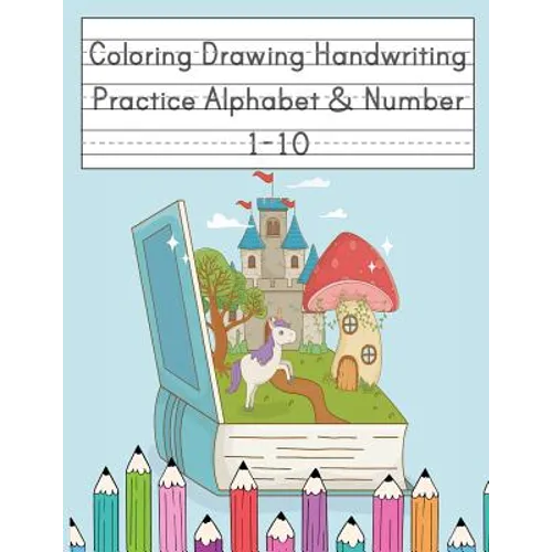 Coloring Drawing Handwriting Practice Alphabet & Number: Workbook For Preschoolers Pre K, Kindergarten and Kids Ages 3-5 Drawing And Writing With Cute - Paperback