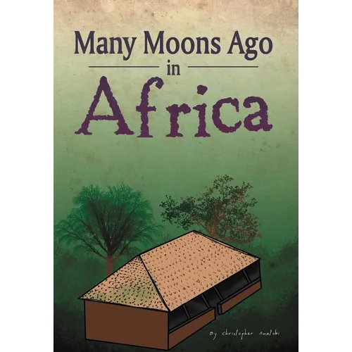 Many Moons Ago in Africa - Hardcover
