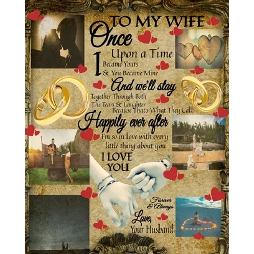 To My Wife Once Upon A Time I Became Yours & You Became Mine And We'll Stay Together Through Both The Tears & Laughter: 20th Wedding Anniversary Gifts - Paperback