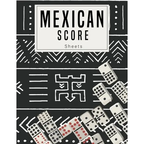 Mexican Score Sheets: Good for family fun Mexican Train Dominoes Game large size pads were great. - Paperback