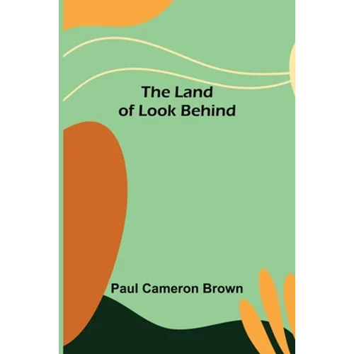 The Land of Look Behind - Paperback