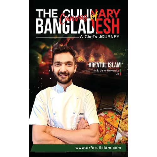 The Culinary Canvas of Bangladesh: A Chef's Journey - Hardcover