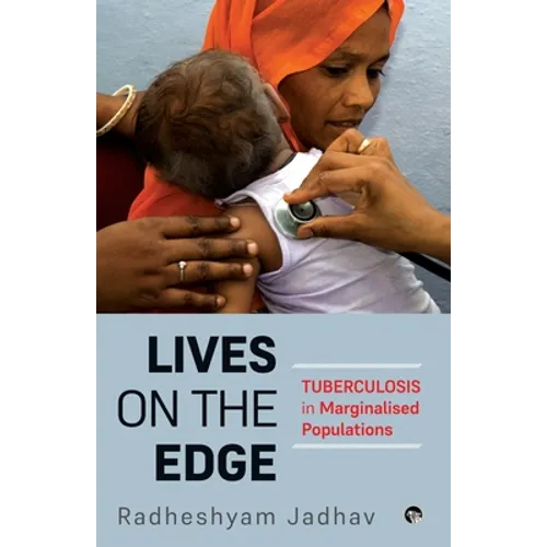 Lives on the Edge Tuberculosis in Marginalised Populations - Paperback