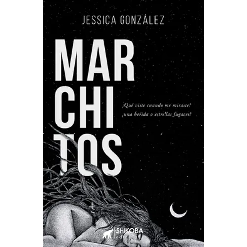 Marchitos: ¿Qué viste cuando me miraste? ¿una herida o estrellas fugaces? - Paperback