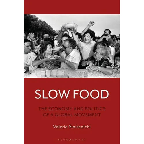 Slow Food: The Economy and Politics of a Global Movement - Paperback