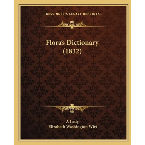 Flora's Dictionary (1832) - Paperback