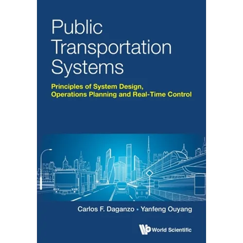 Public Transportation Systems: Principles of System Design, Operations Planning and Real-Time Control - Paperback