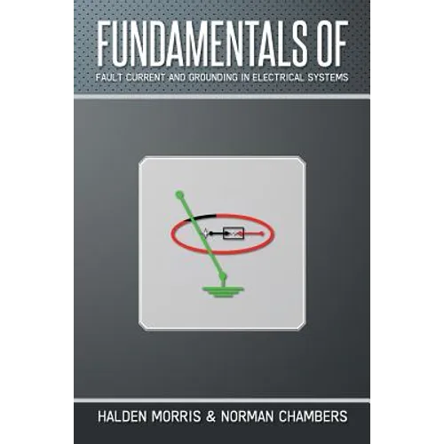 Fundamentals of Fault Current and Grounding in Electrical Systems - Paperback