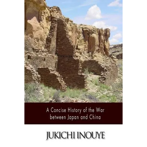 A Concise History of the War between Japan and China - Paperback