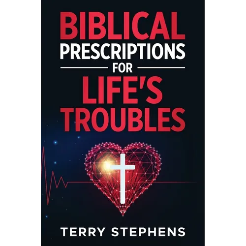 Biblical Prescriptions For Life's Troubles - Paperback